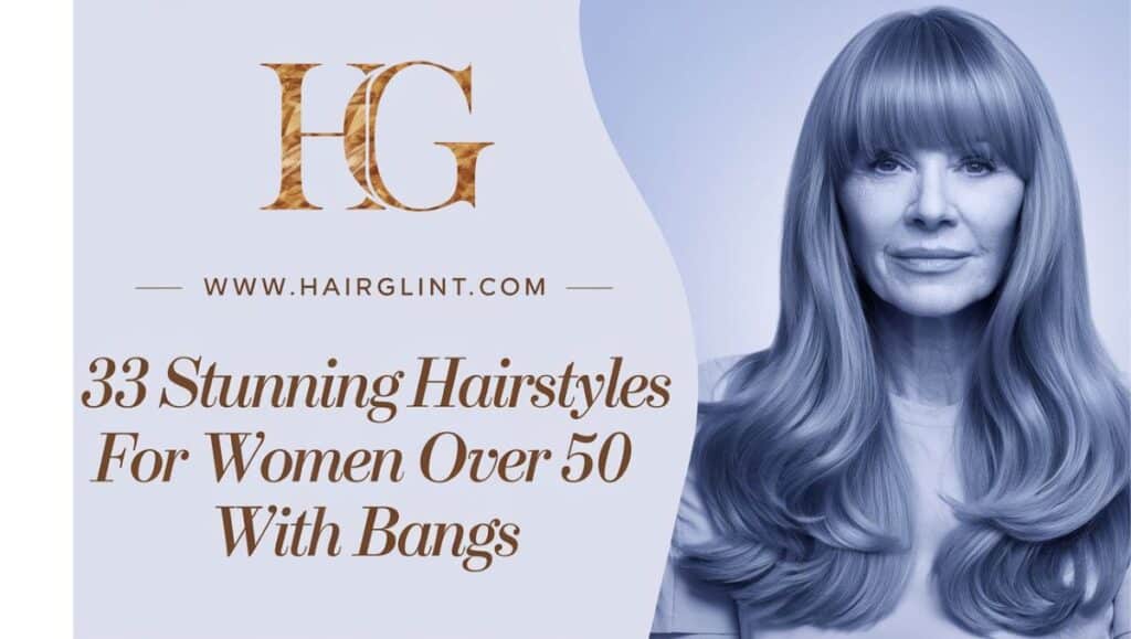 33 Stunning Hairstyles for Women Over 50 with Bangs