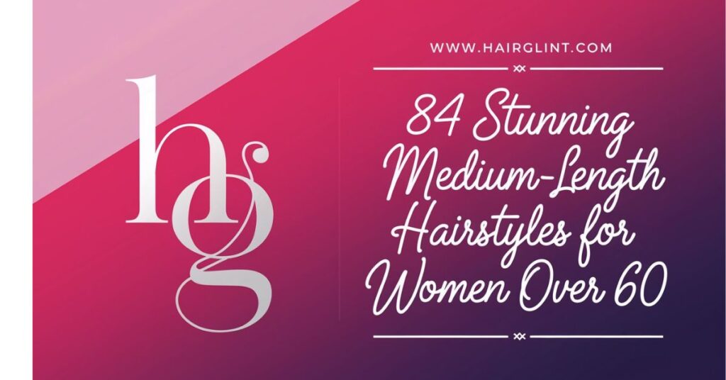 84 Stunning Medium-Length Hairstyles for Women Over 60