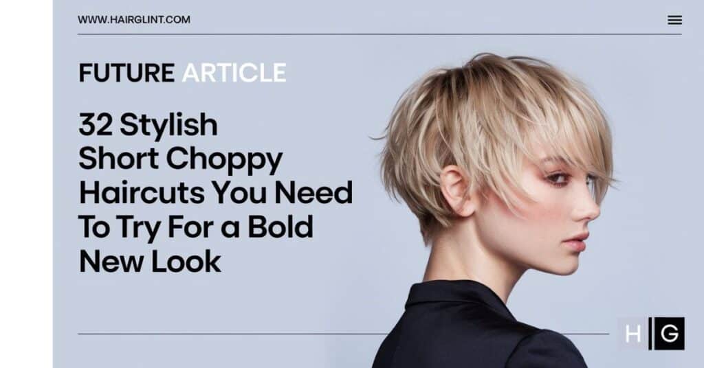 32 Stylish Short Choppy Haircuts You Need to Try for a Bold New Look