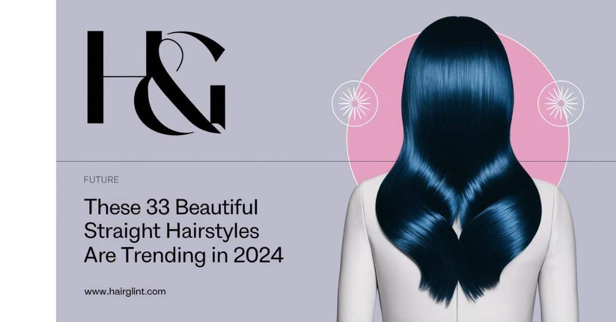 These 33 Beautiful Straight Hairstyles Are Trending in 2024