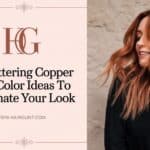 31 Flattering Copper Hair Color Ideas to Illuminate Your Look