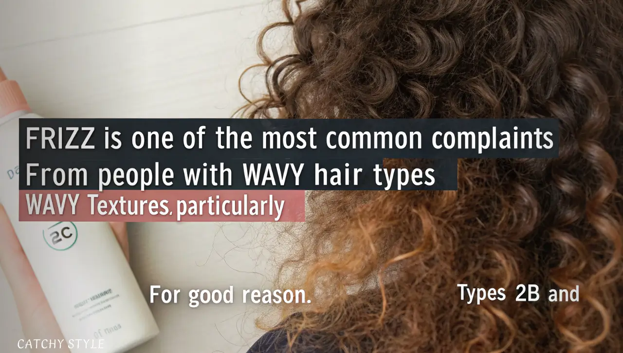 Why Frizz Happens in Wavy Hair Types Why Frizz Happens in Wavy Hair Types